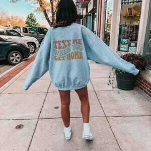 Text Me When You Get Home Sweatshirt Crewneck Pullover Gildan Grey Medium